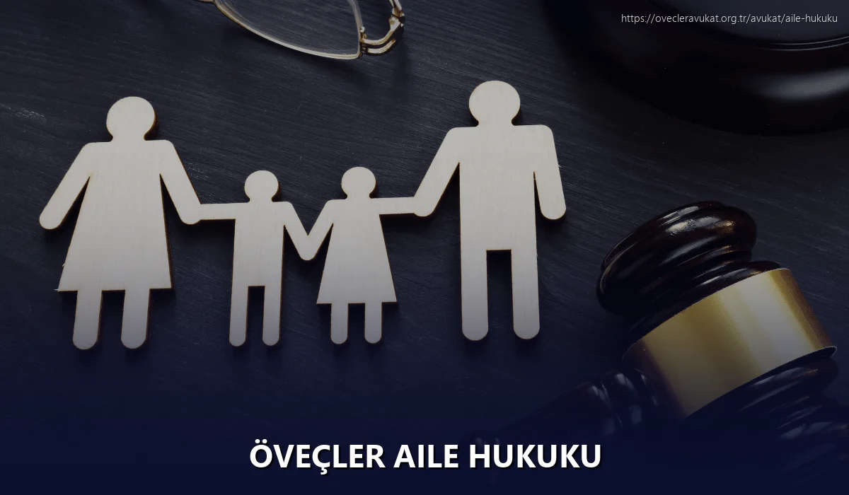 Öveçler Aile Hukuku