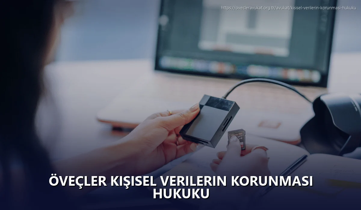 Öveçler Kişisel Verilerin Korunması Hukuku