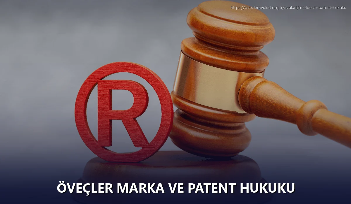 Öveçler Marka ve Patent Hukuku