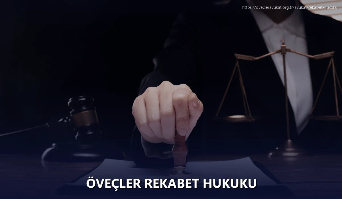 Öveçler Rekabet Hukuku