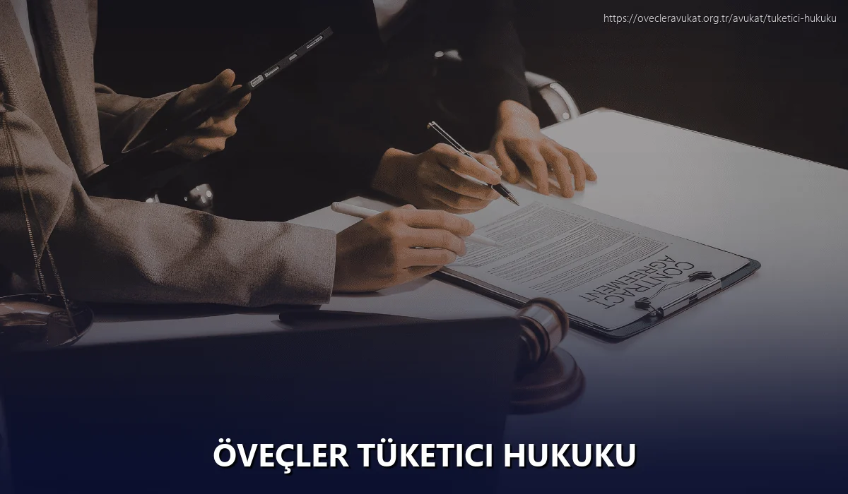 Öveçler Tüketici Hukuku