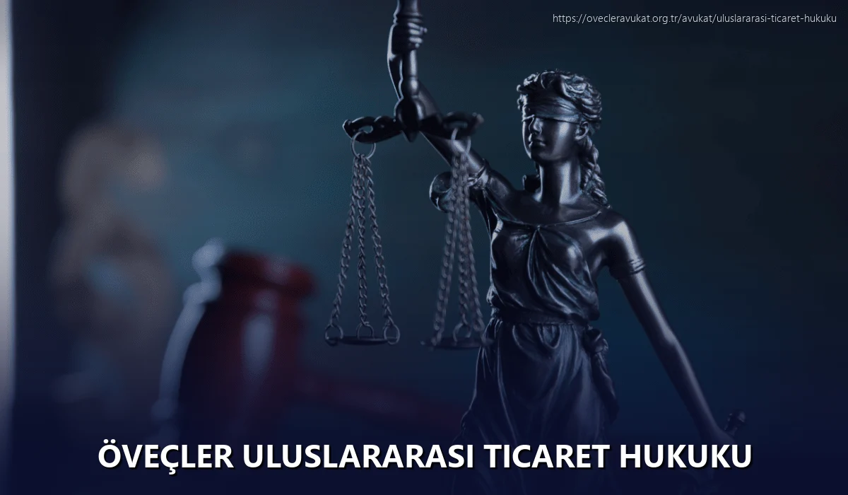 Öveçler Uluslararası Ticaret Hukuku